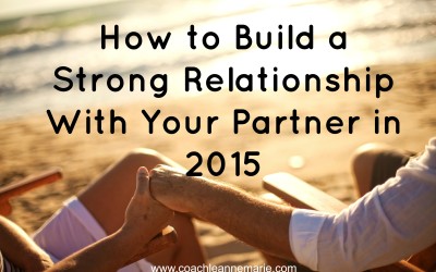 How to Build A Strong Relationship With Your Partner in 2015 – Pt. 1 “Time-outs”